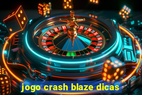 jogo crash blaze dicas