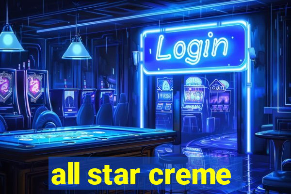 all star creme