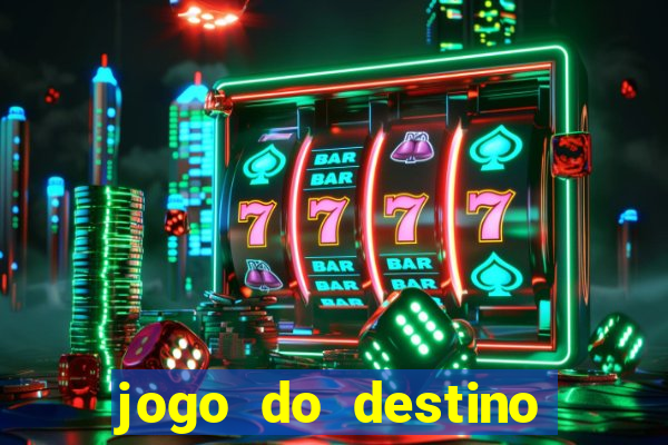 jogo do destino onde assistir