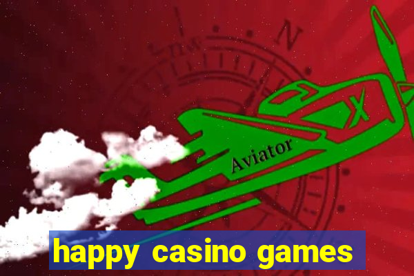 happy casino games