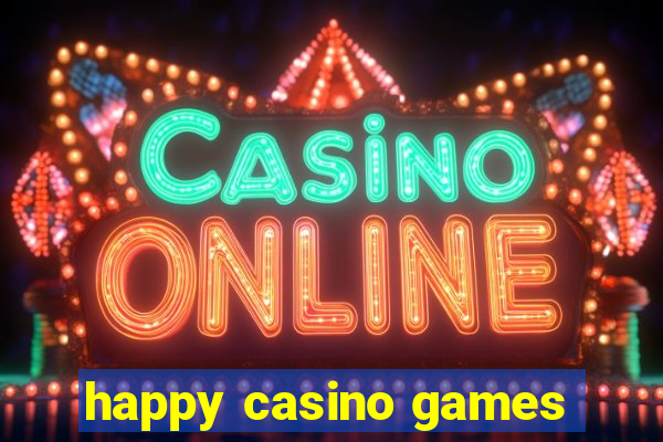 happy casino games