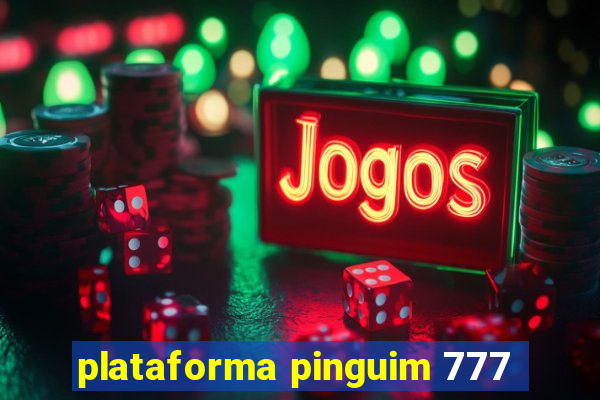 plataforma pinguim 777