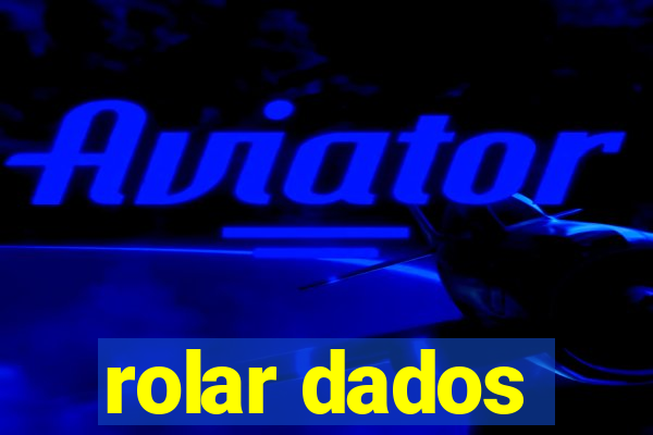 rolar dados