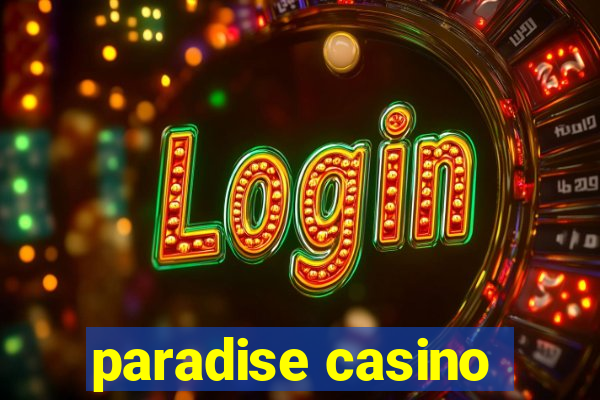 paradise casino