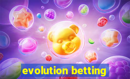 evolution betting