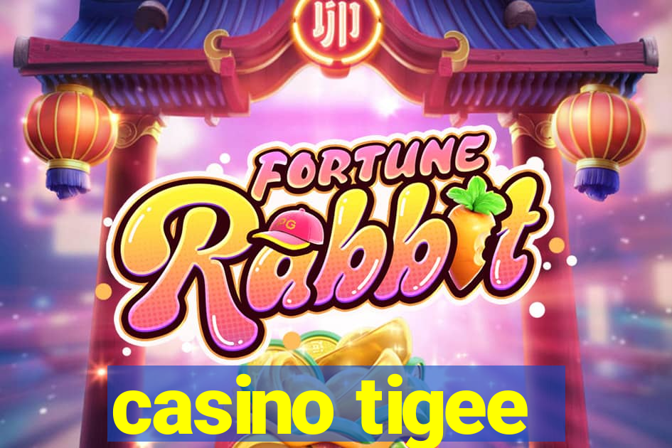 casino tigee