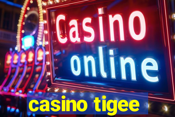 casino tigee