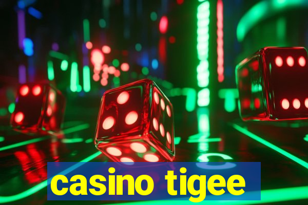 casino tigee