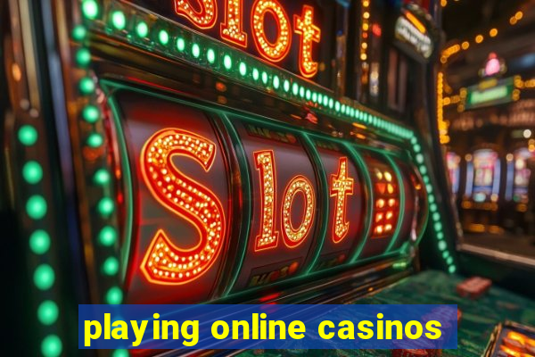 playing online casinos