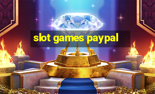 slot games paypal