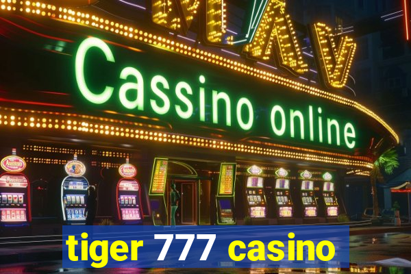 tiger 777 casino