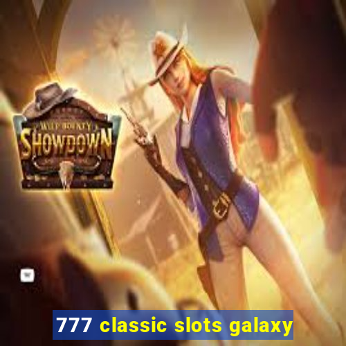 777 classic slots galaxy