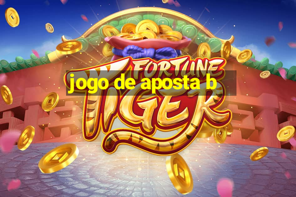 jogo de aposta b