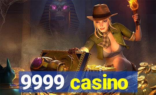 9999 casino