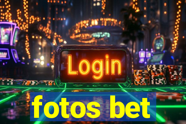 fotos bet