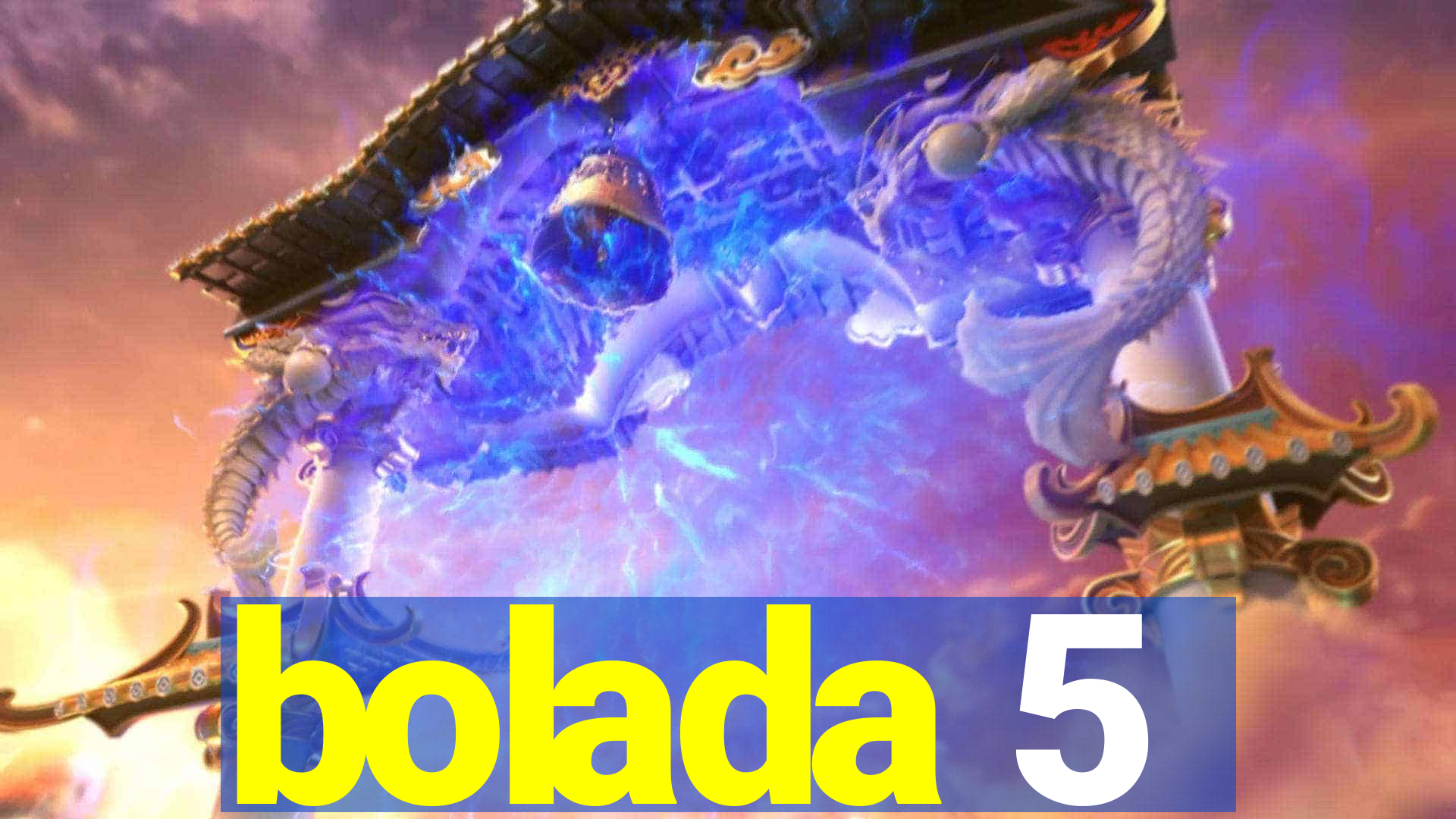 bolada 5