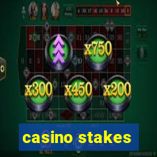 casino stakes