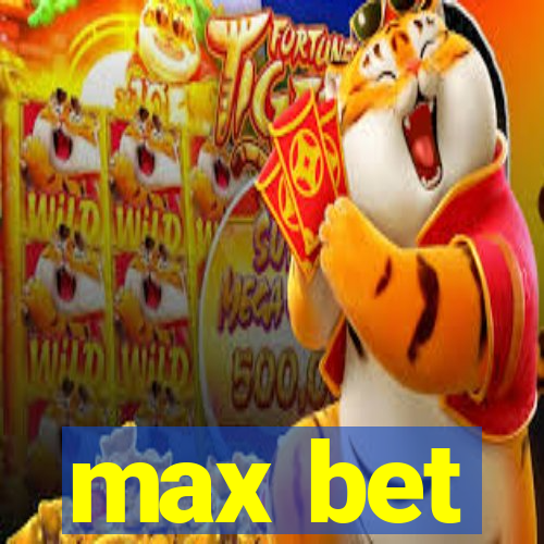 max bet