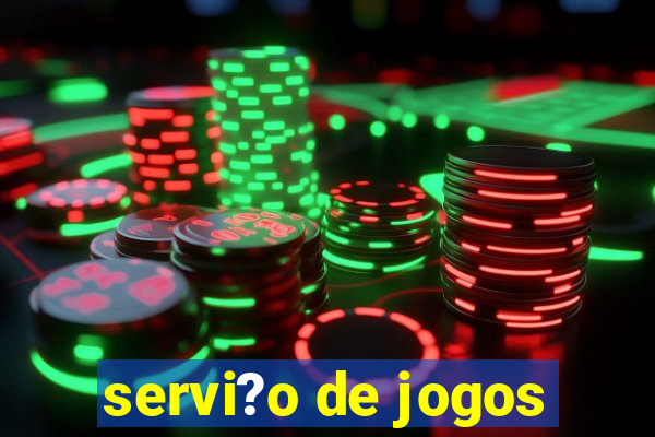 servi?o de jogos