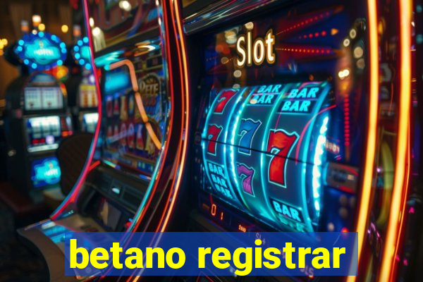 betano registrar