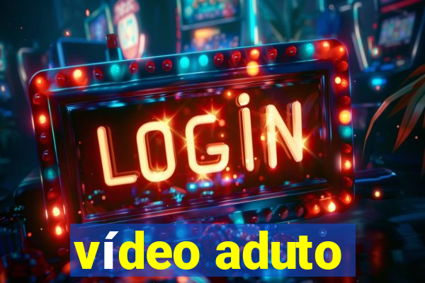 vídeo aduto