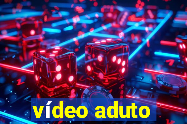 vídeo aduto