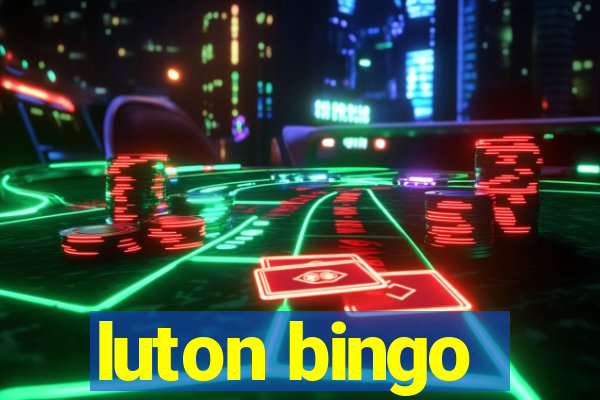 luton bingo