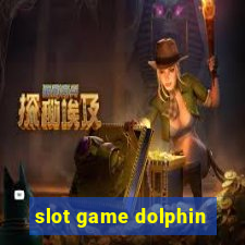 slot game dolphin