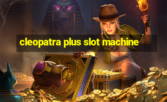 cleopatra plus slot machine