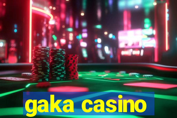 gaka casino