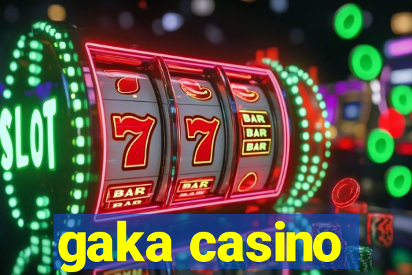 gaka casino