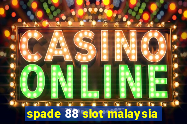 spade 88 slot malaysia