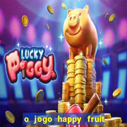 o jogo happy fruit fusion paga mesmo