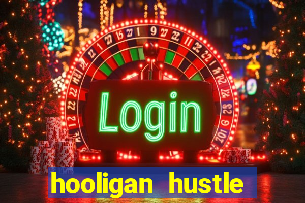 hooligan hustle slot free