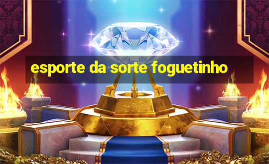 esporte da sorte foguetinho