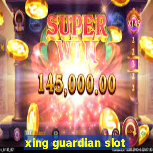 xing guardian slot