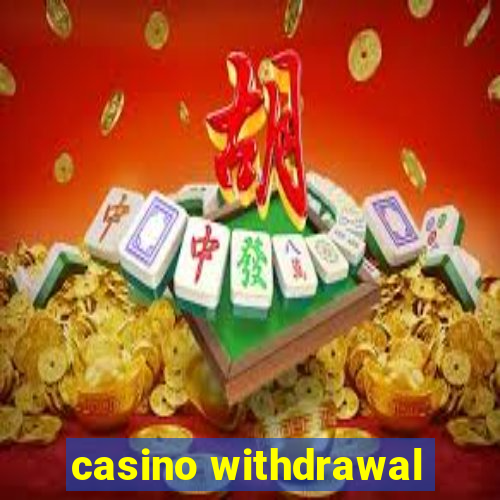 casino withdrawal