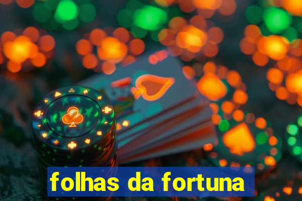 folhas da fortuna