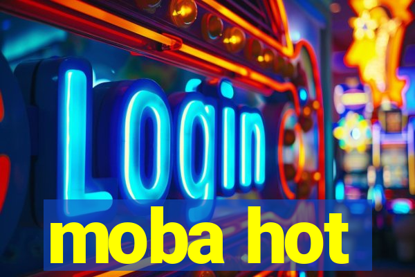 moba hot