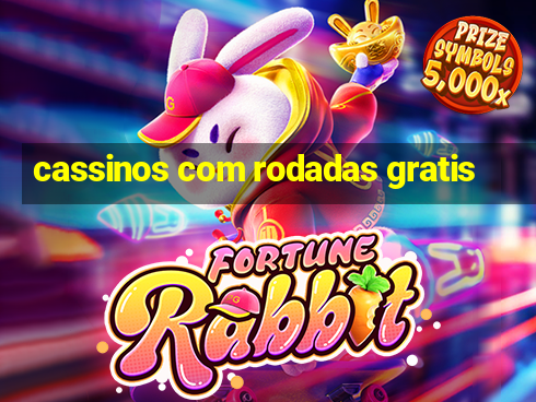 cassinos com rodadas gratis