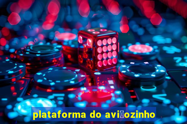 plataforma do avi茫ozinho