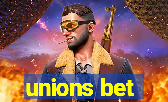 unions bet