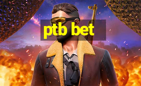 ptb bet