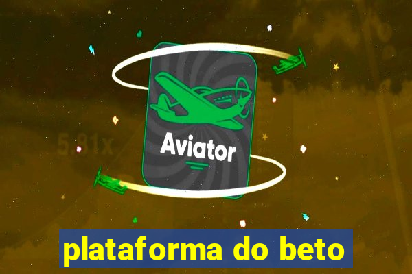 plataforma do beto