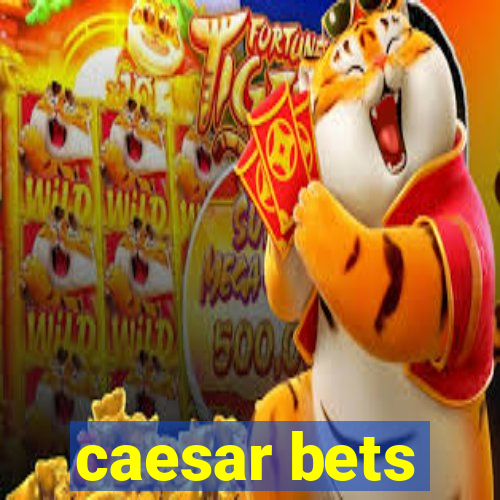 caesar bets