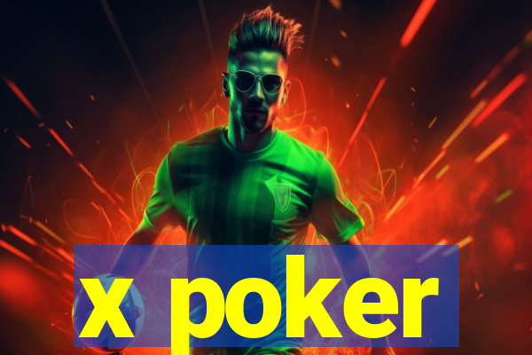 x poker