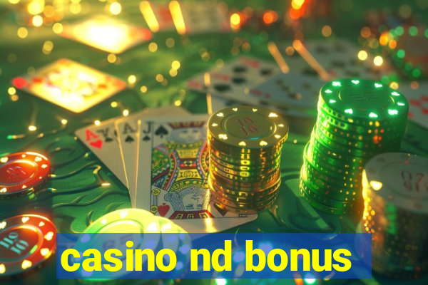 casino nd bonus