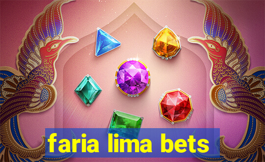 faria lima bets