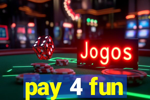 pay 4 fun