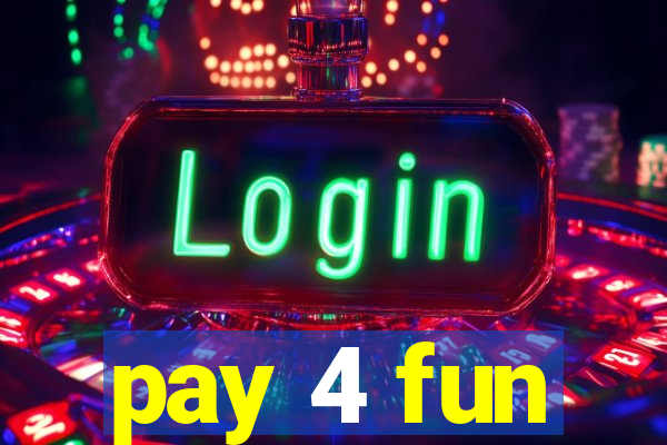 pay 4 fun